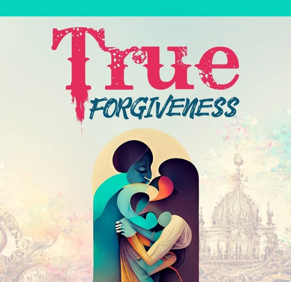 TRUE FORGIVENESS...The Key to Happiness