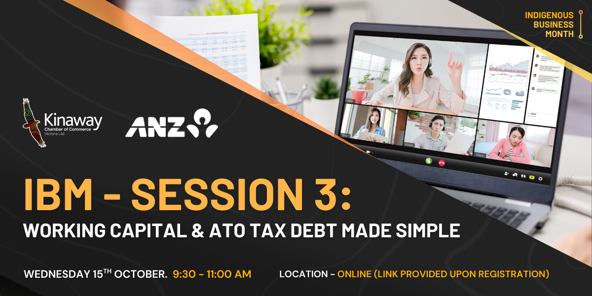 IBM: Session 3 – Working Capital & ATO Tax Debt Made Simple, Sponsored by ANZ