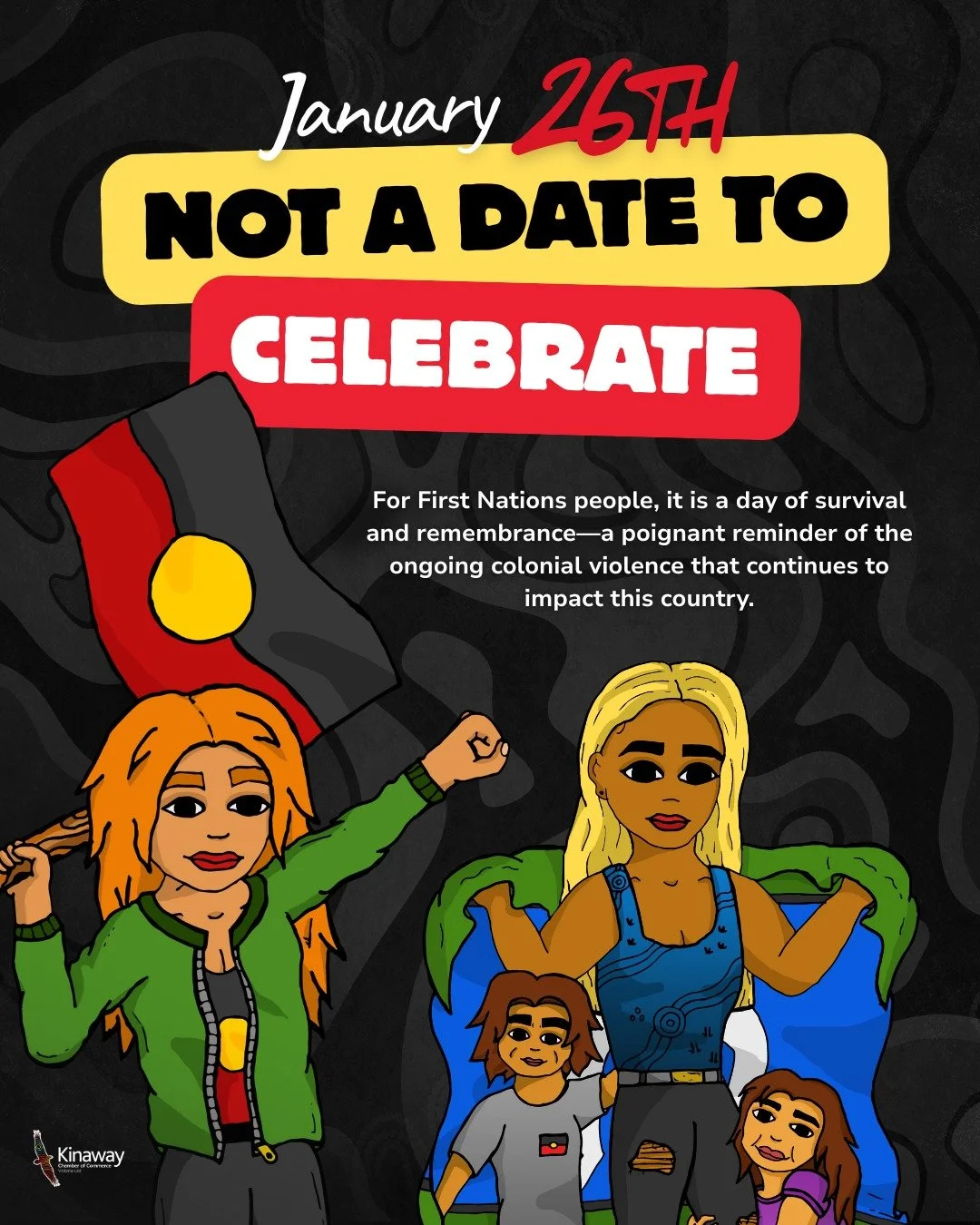Jan 26 - Not A Date To Celebrate. Kinaway has developed a resource pack designed to educate and inspire - https://www.kinaway.com.au/not-a-date-to-celebrate

We encourage corporates to share this internally within their organisations as an educationa