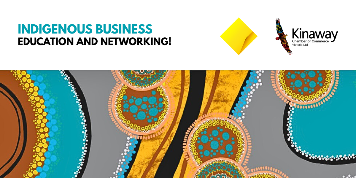Indigenous Business Education and Networking! - CommBank and Kinaway