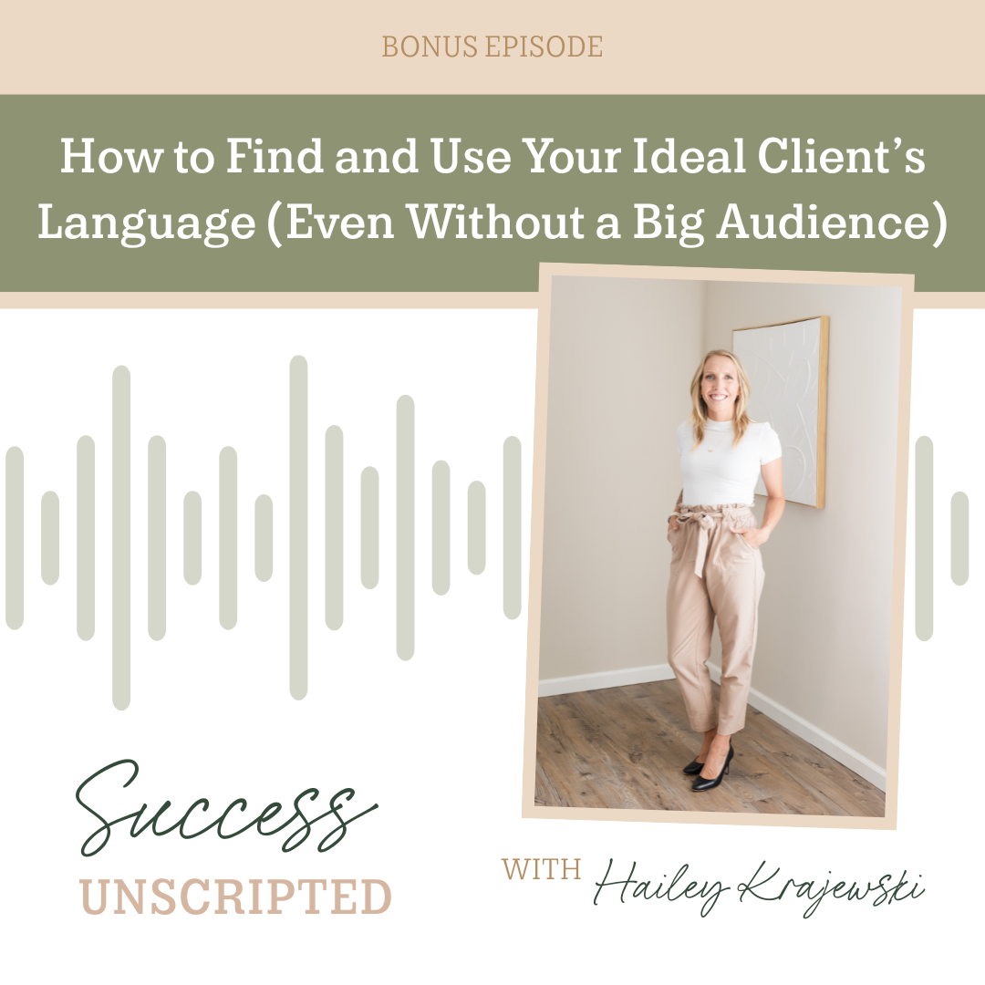 How to Find and Use Your Ideal Client’s Language (Even Without a Big Audience)