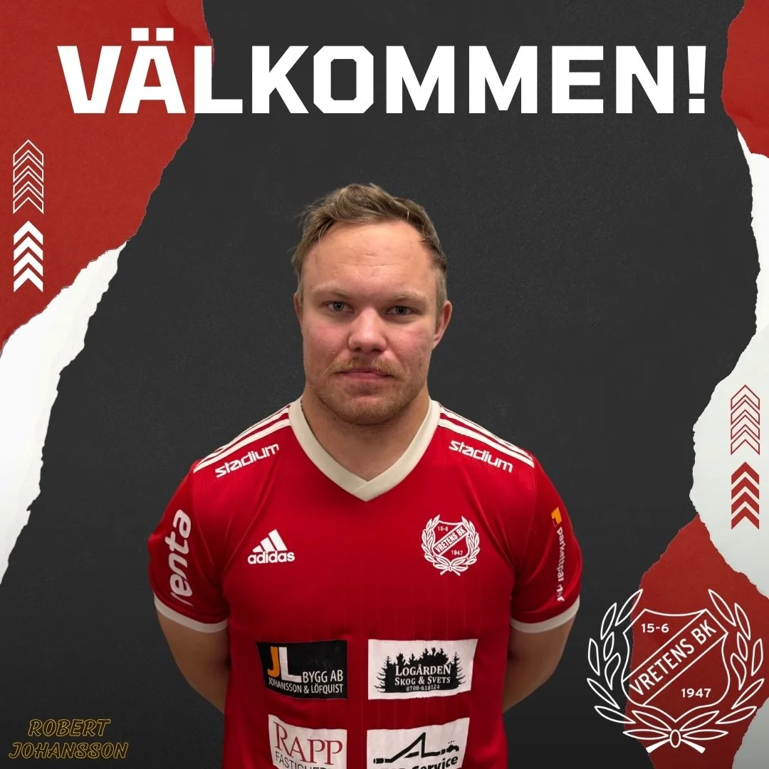 Vretens BK kan stolt presentera v&aring;rt f&ouml;rsta nyf&ouml;rv&auml;rv inf&ouml;r s&auml;songen 2026, Robert Johansson!

Robert kommer senast fr&aring;n Emtunga/Tr&aring;vard/Larv och &auml;r en spelare med b&aring;de fin passningsfot och stark f