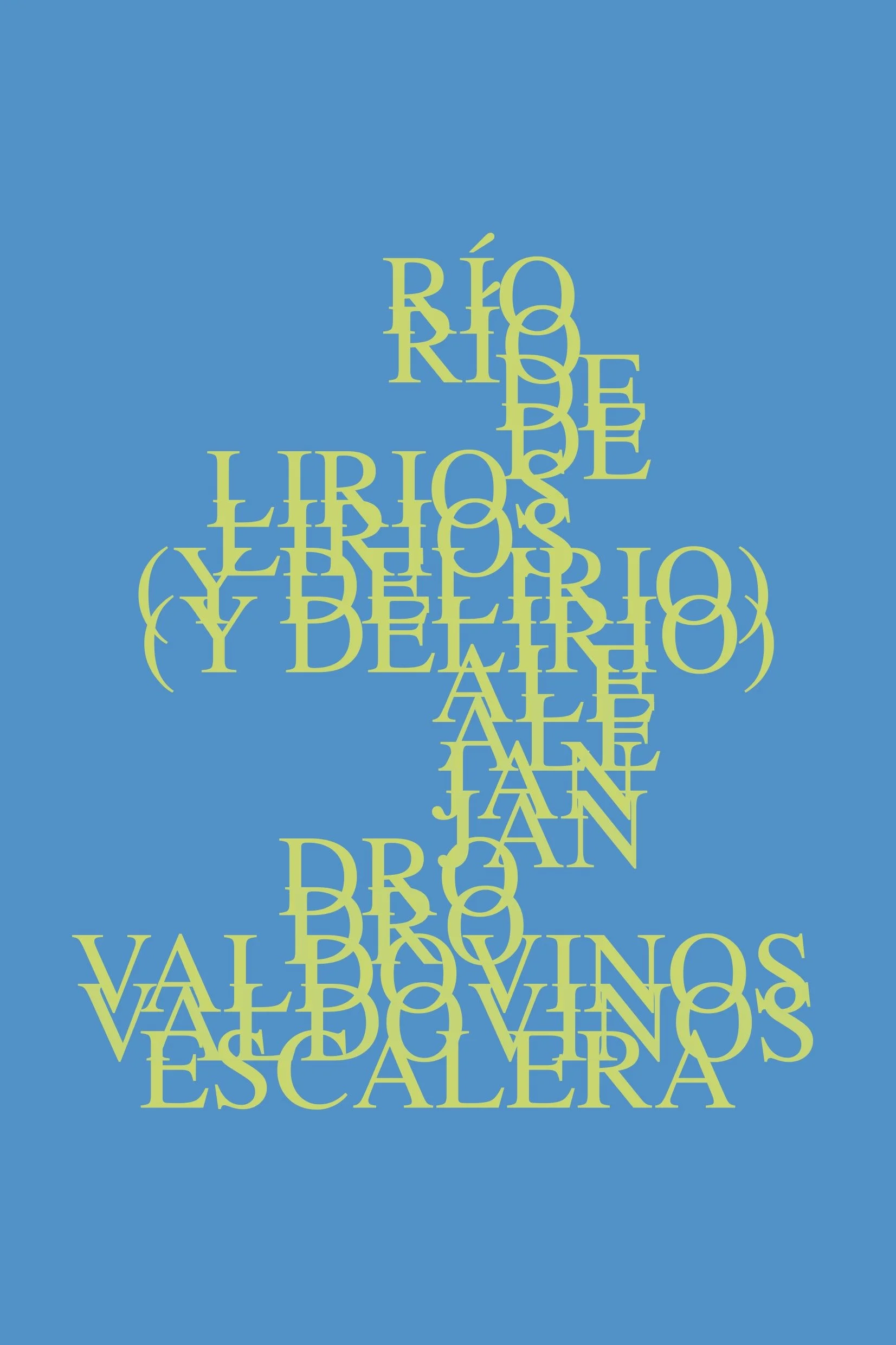 RÍO DE LIRIOS (Y DELIRIO)