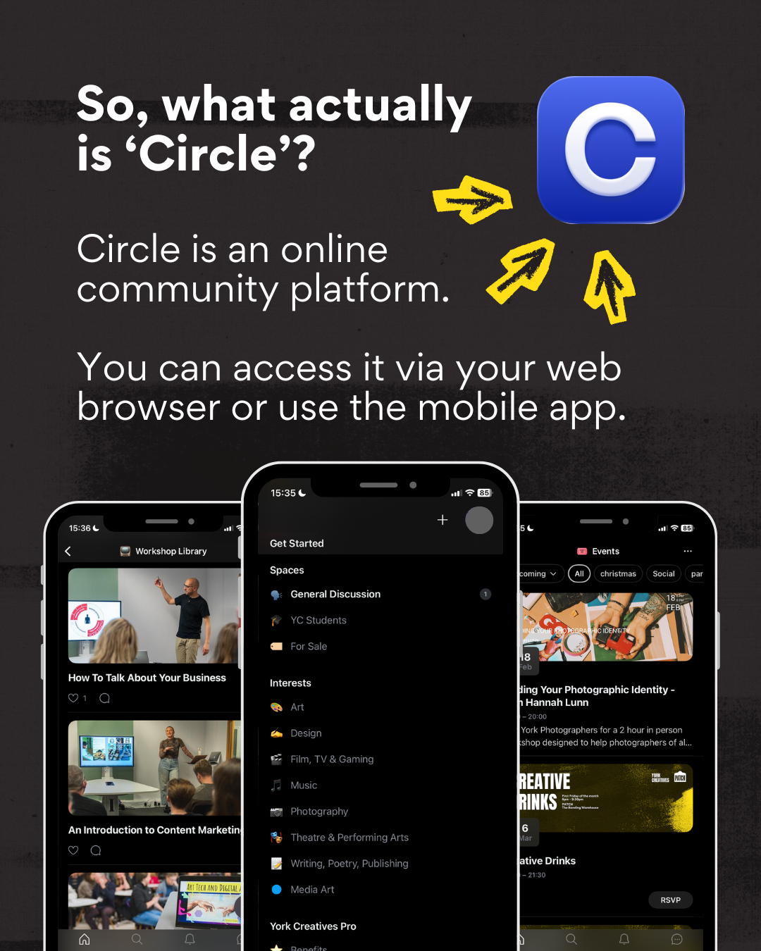 So, what actually is 'Circle'? Circle is an online community platform. You can access it via your web browser or use the mobile app.