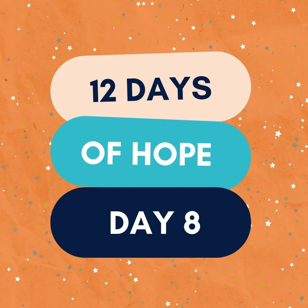 Day 8: 12 Days of Hope ⭐