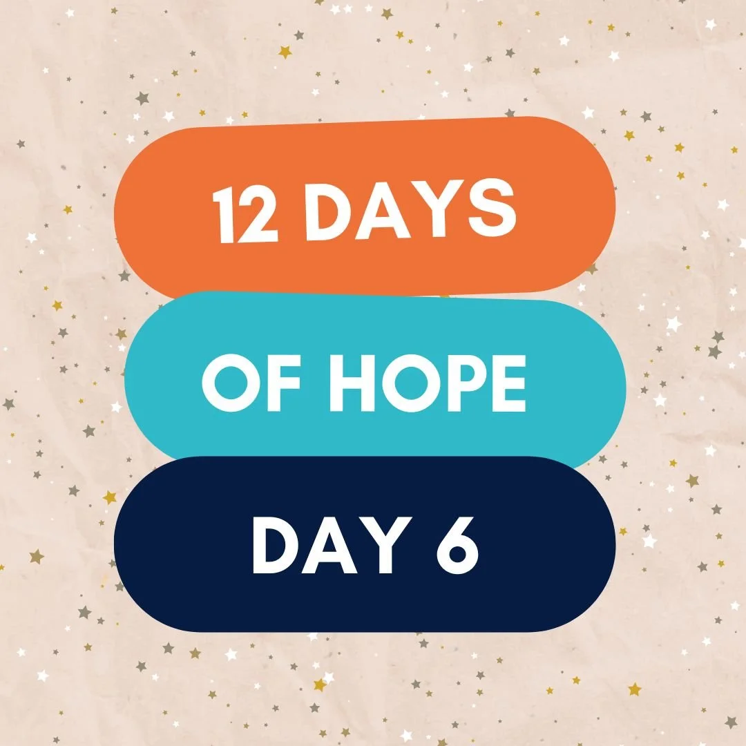 Day 6: 12 Days of Hope ⭐