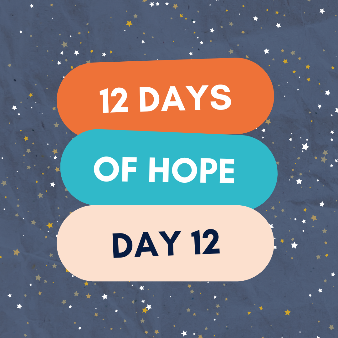 Day 12: 12 Days of Hope ⭐ 