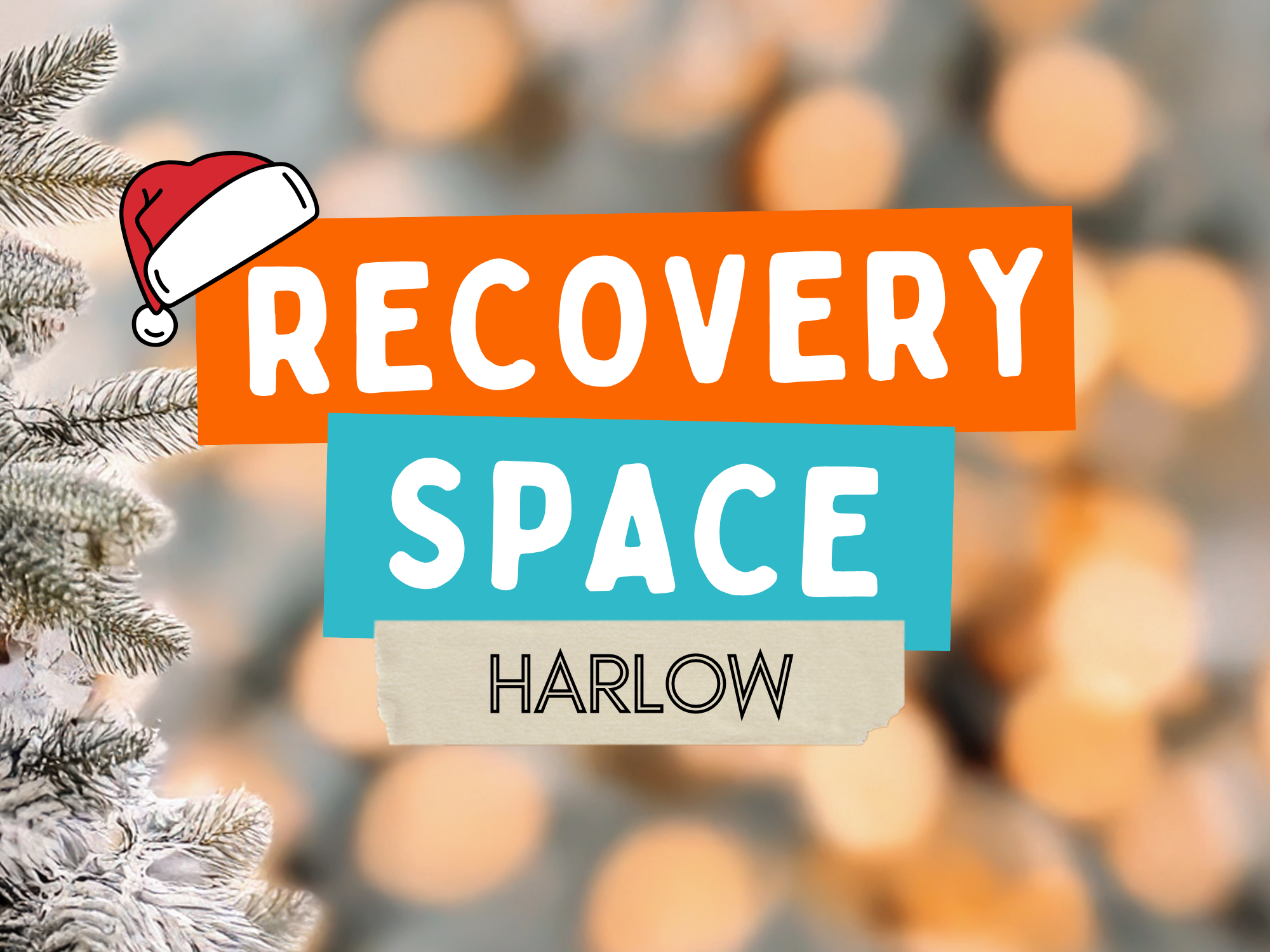 Harlow Recovery Space: Festive Edition