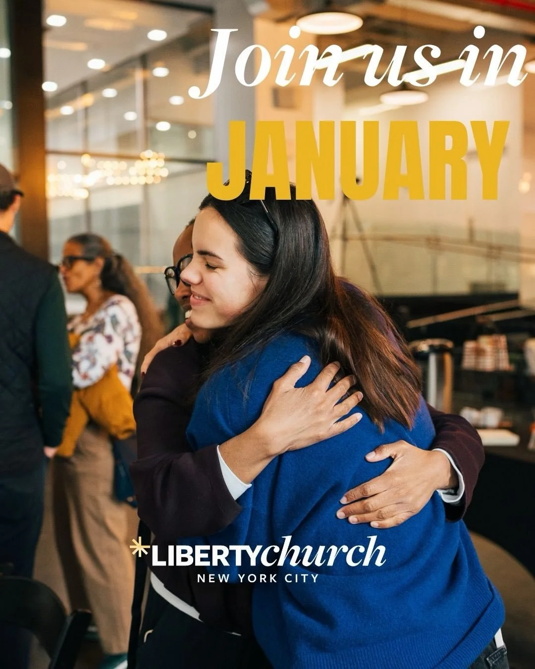 Join us this January as we gather for a season of reflection, purpose, and community. Sign up for our weekly newsletter at libertychurchnewyorkcity.com to stay connected, learn what&rsquo;s happening, and find ways to get involved in the life of our 