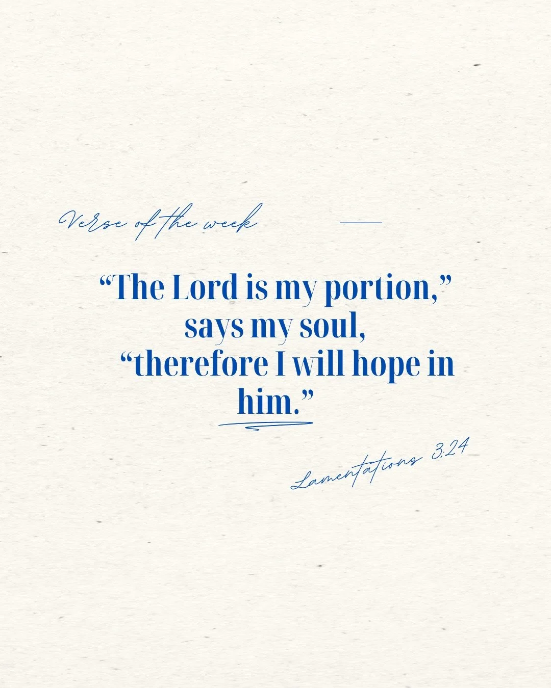 The verse of the week this week comes from the Bible reading we heard yesterday which was Lamentations. In our service we spoke about God being our strength even in the darkest times. This verse is a good reminder that we do not have to rely on our o