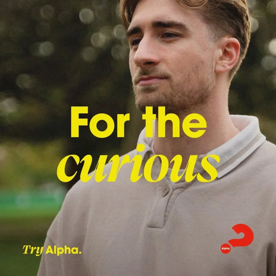 Alpha is your chance to meet new people and explore the Christian faith together. Alpha is for anyone who's curious. No judgement, no pressure. Each sessions unpacks a big question of life, faith and purpose, and is designed to spark conversation. Co