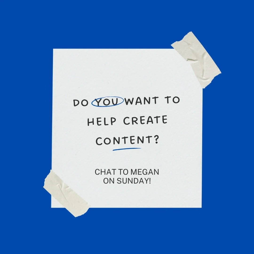 Send us a DM or talk to Megan on a Sunday!