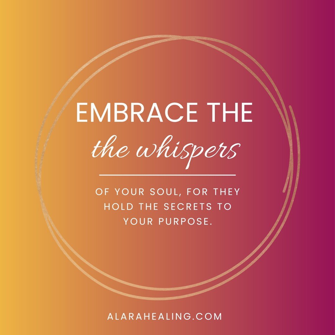 Embrace the whispers of your soul, for they hold the secrets to your purpose. 

From where I sit at times, the rustle of leaves in the wind, the vibrant hues of flowers in bloom, and the gentle flow of a river all speak volumes about my path. These e