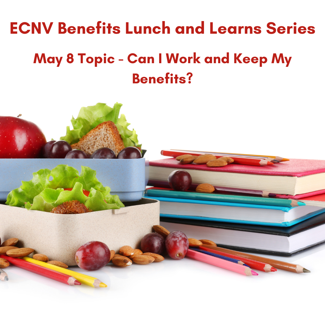 SSI/SSDI Benefits Lunch n Learn Mini Series: Can I Work and Keep My Benefits?