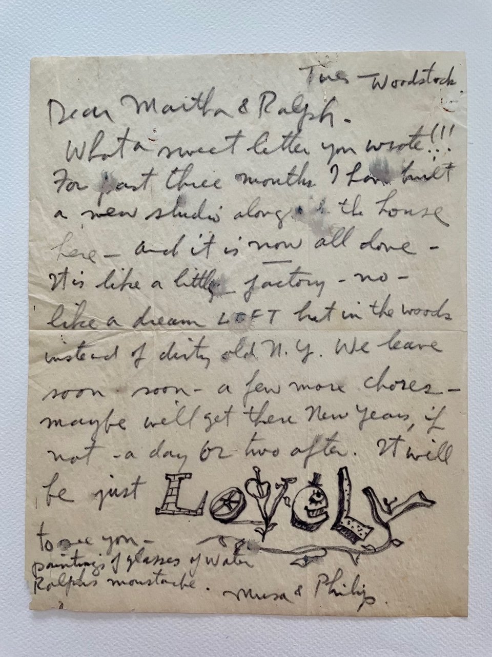  LETTER  Undated without original envelope, circa December 1967 as Guston completed work on his new Woodstock studio December 25, 1967 according to the “Philip Guston Now” catalogue timeline.  Dear Martha &amp; Ralph —  What a sweet letter you wrote!