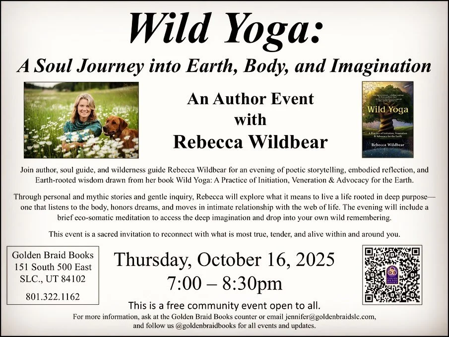 One of our most anticipated (especially by us) book events of the year is TONIGHT: Wild Yoga: A Soul Journey into Earth, Body, and Imagination by Rebecca Wildbear!
(And why are we all so excited for this evening, you ask? Because this book is THAT G