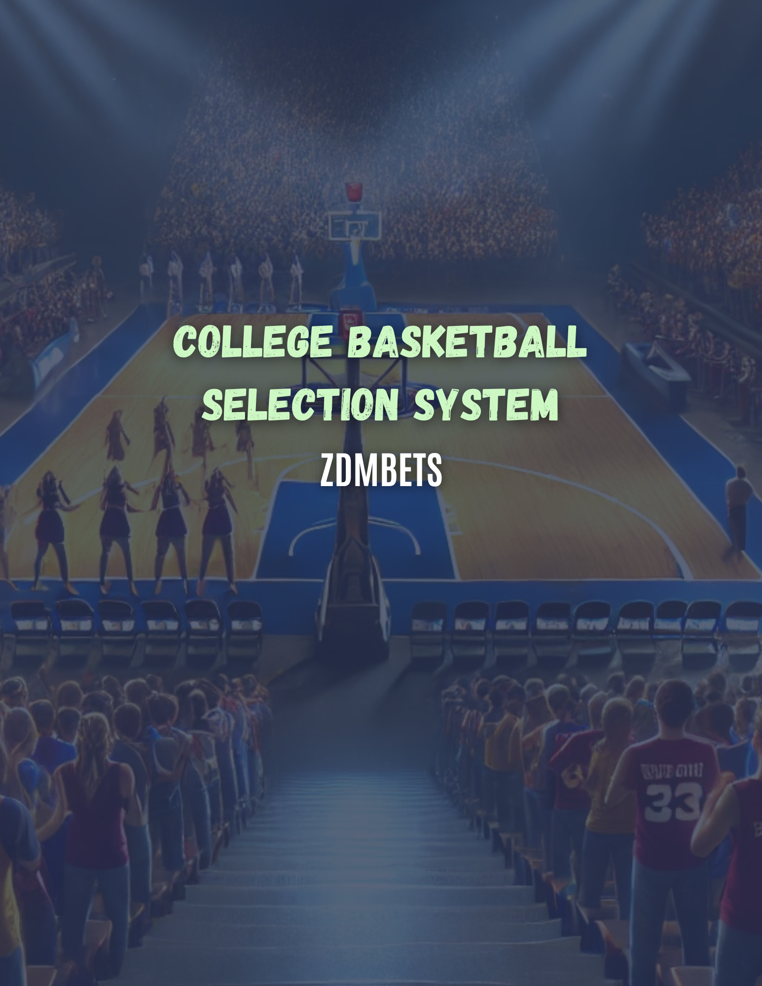 ZDMBETS College Basketball Selection System