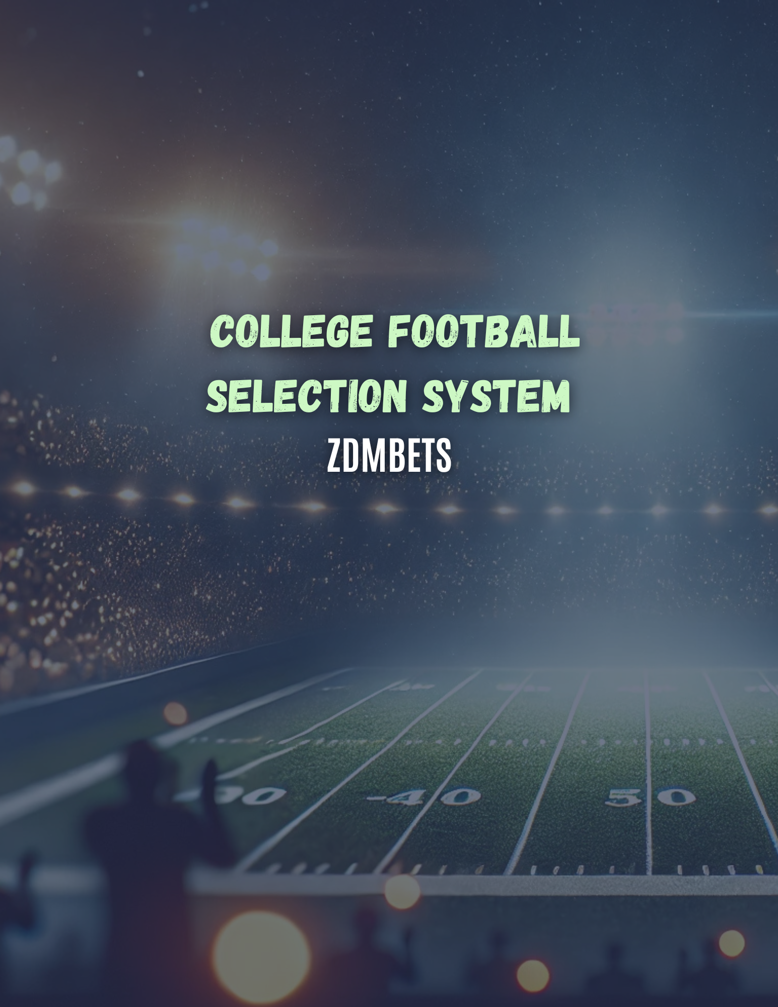 ZDMBETS College Football Selection System
