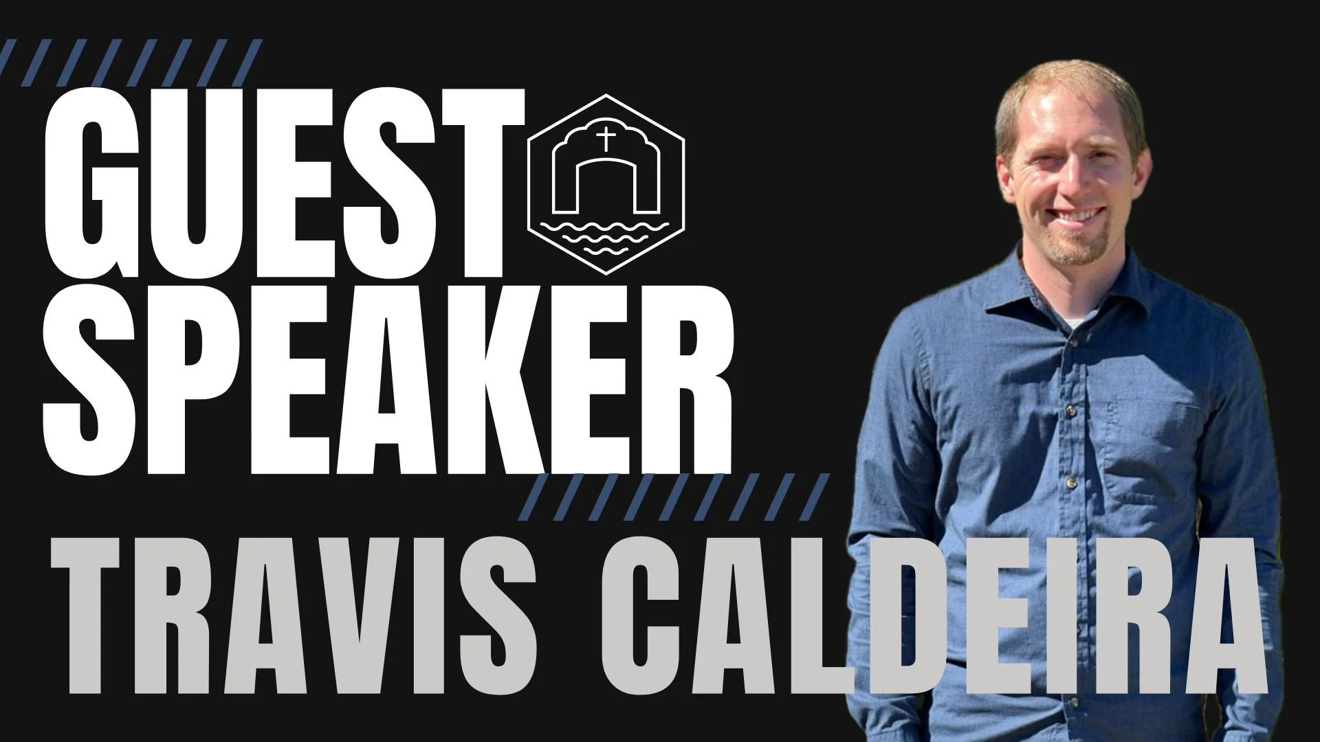 Guest Speaker - Travis Caldeira 7.14.24