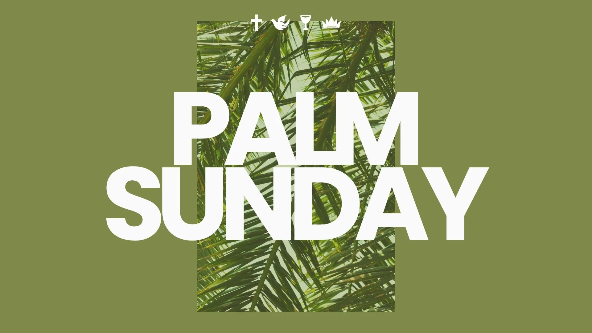 Palm Sunday - 4.13.25