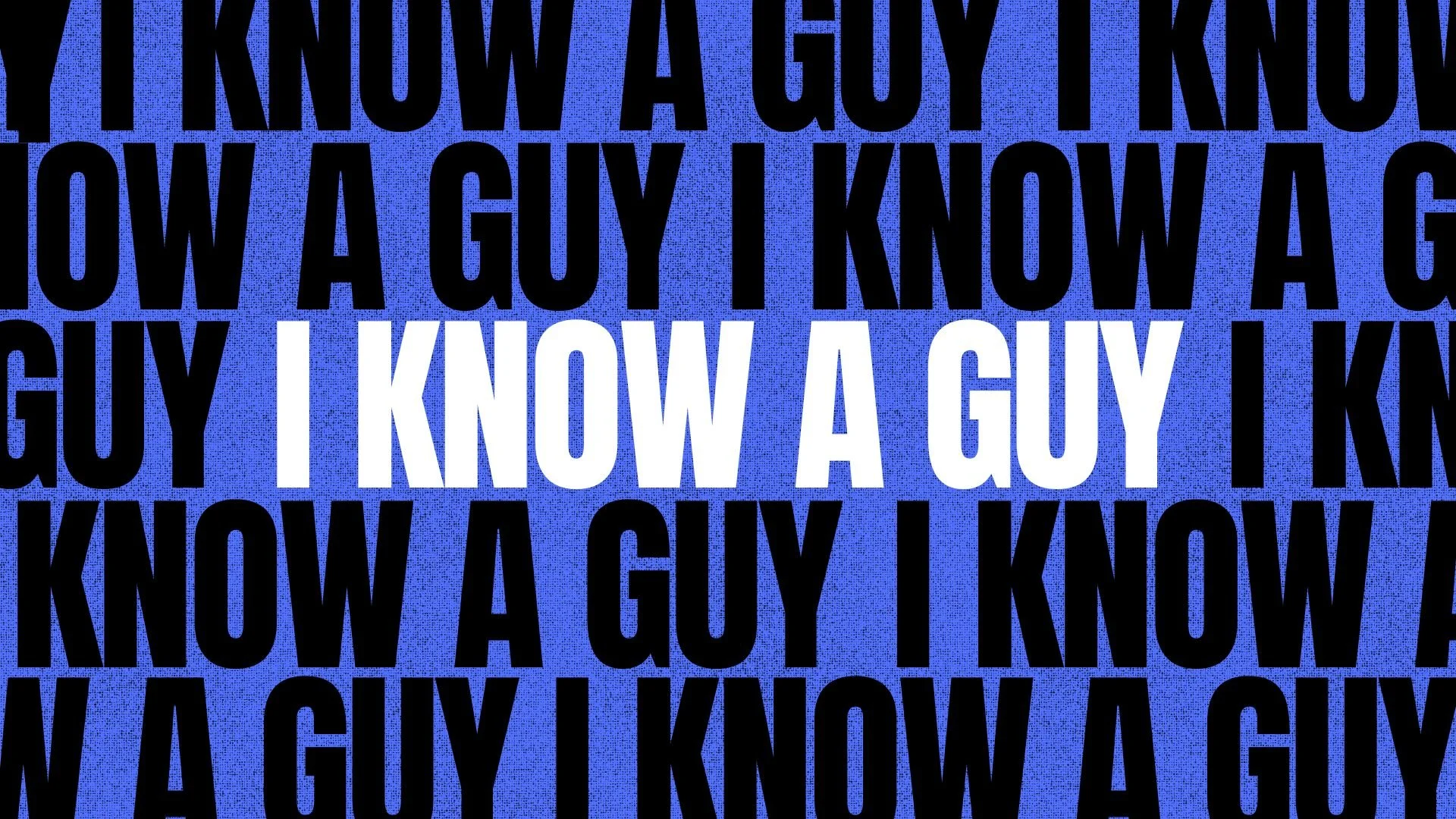 Fathers Day: I Know A Guy - 6.15.25