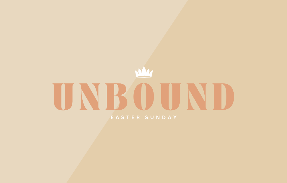 Unbound (Easter Sunday)- 3.31.24