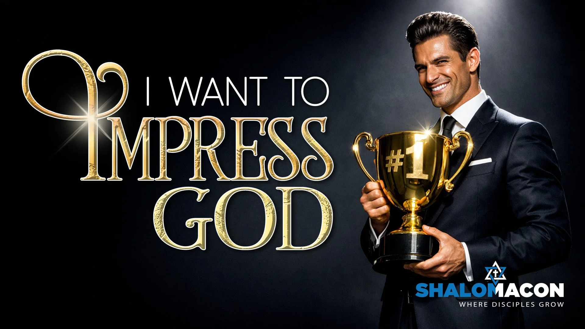 I Want To Impress God