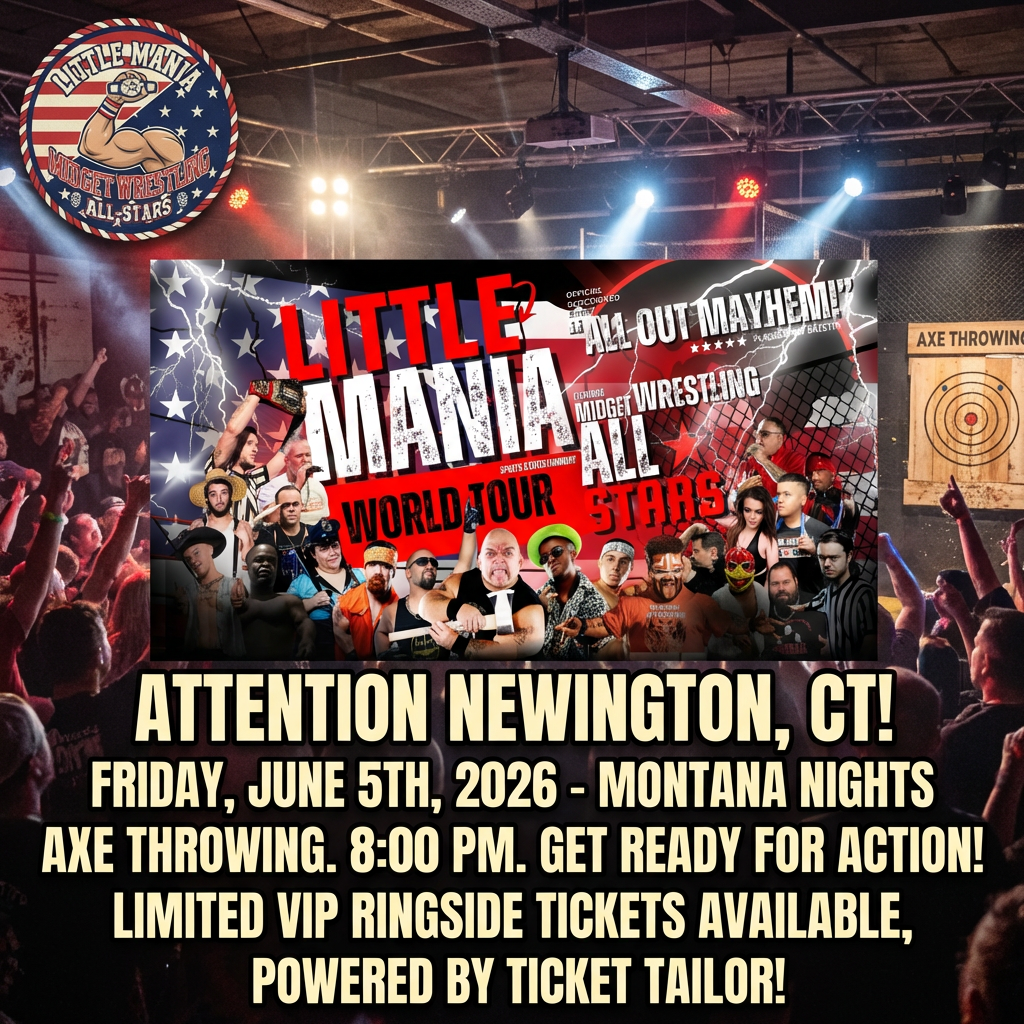 Little Mania: Friday, June 5th, 2026, at 8:00 PM at Montana Nights Axe Throwing in Newington, CT!