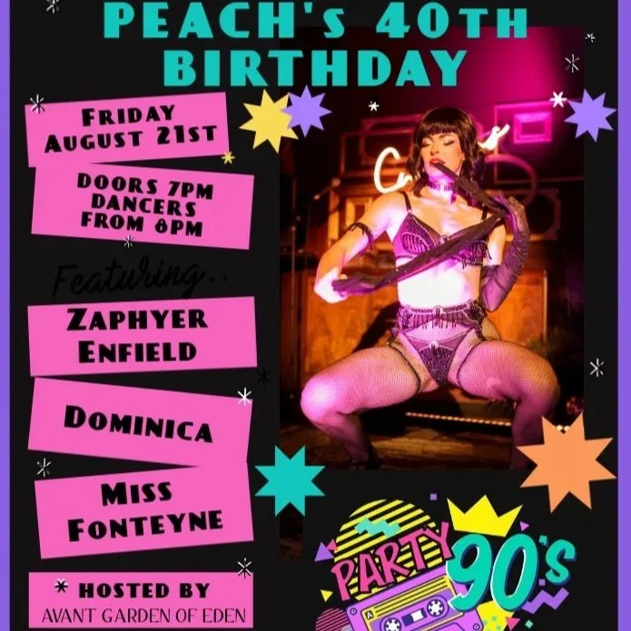 Peach’s 40th Birthday!! Naughty 90’s Burlesque night