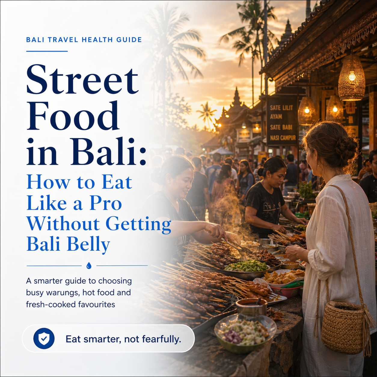 Street Food in Bali: How to Eat Like a Pro Without Getting Bali Belly