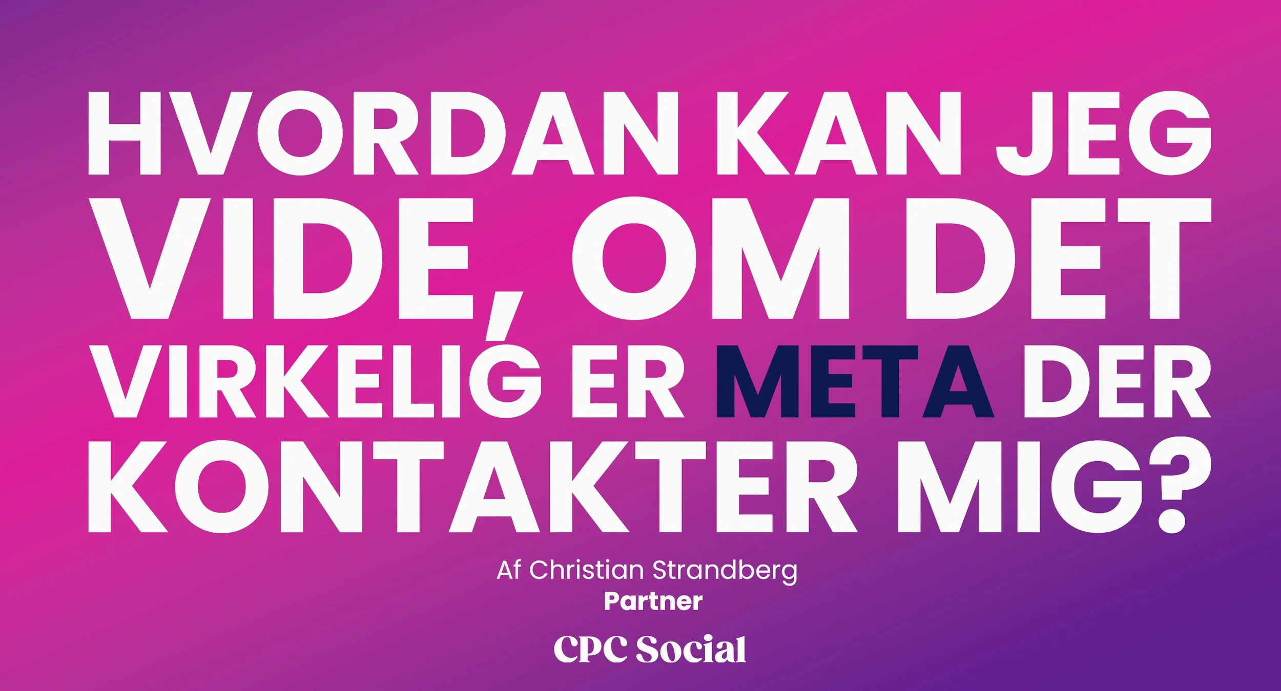 Hvordan kan jeg vide, om det virkelig er Meta der kontakter mig?