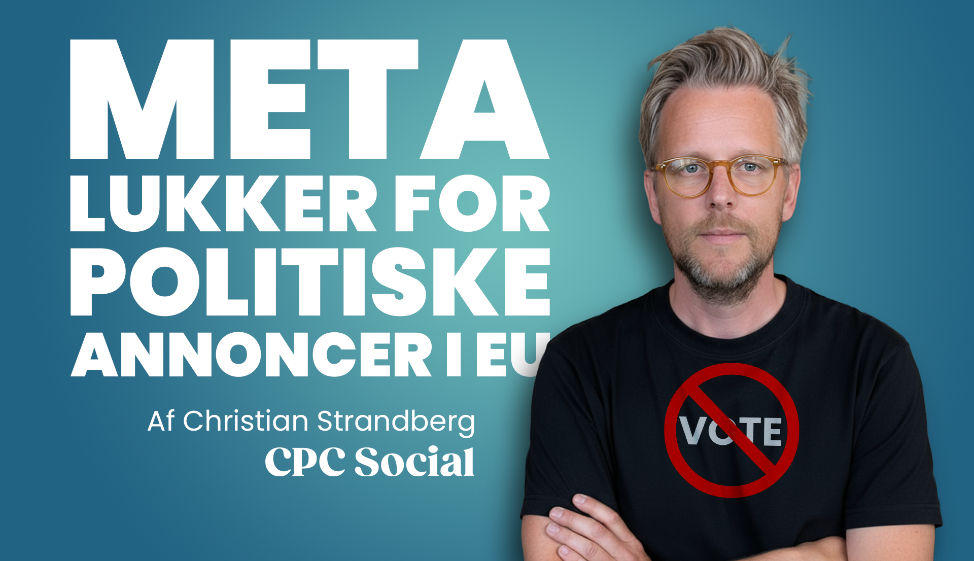 Meta stopper politiske, valg- og samfundsrelaterede annoncer i EU: Hvad betyder det for NGO’er – og hvad gør I nu?