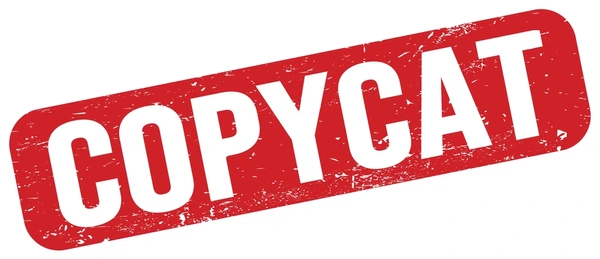 Blatant Copycats