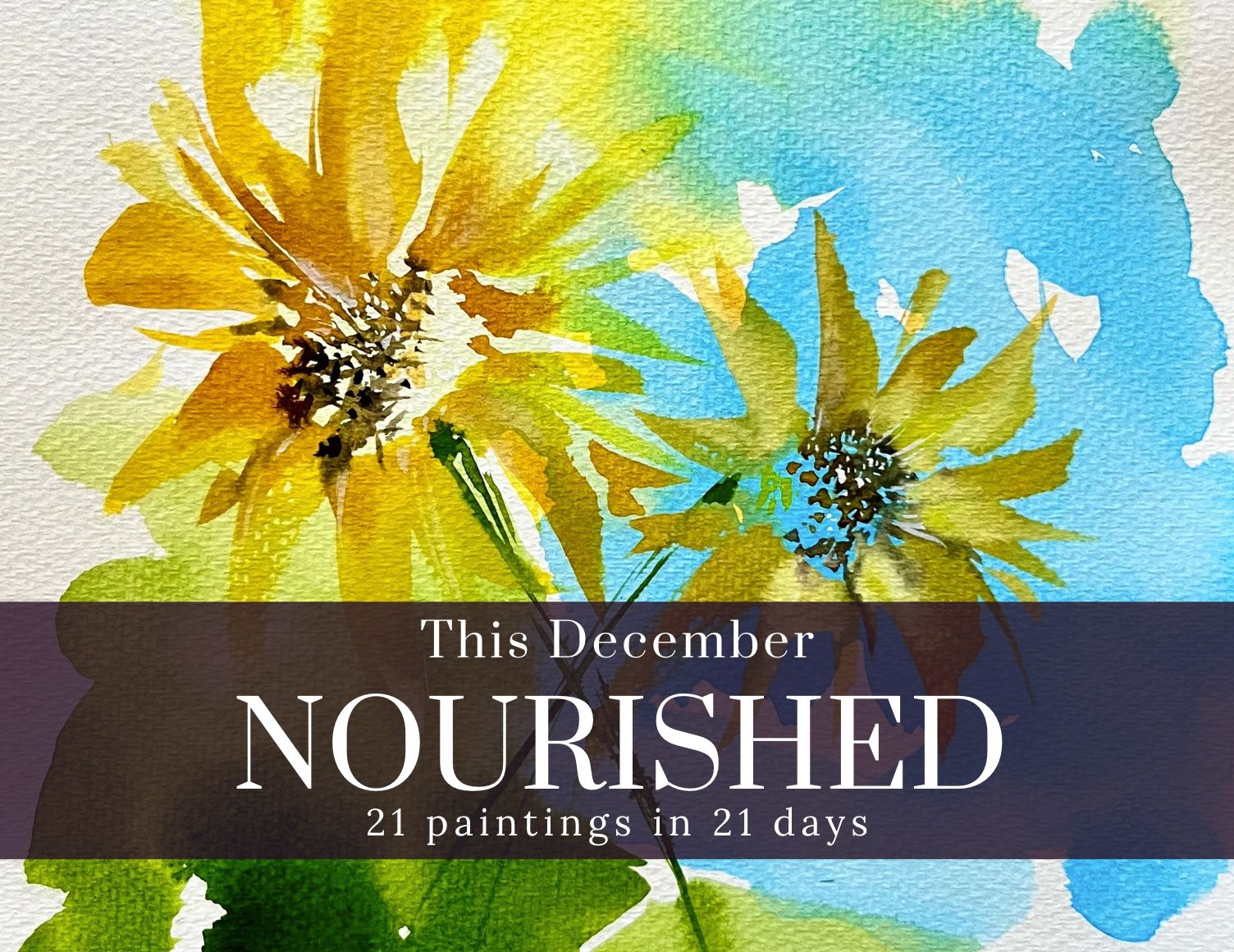 Nourished: 21 Paintings in 21 Days