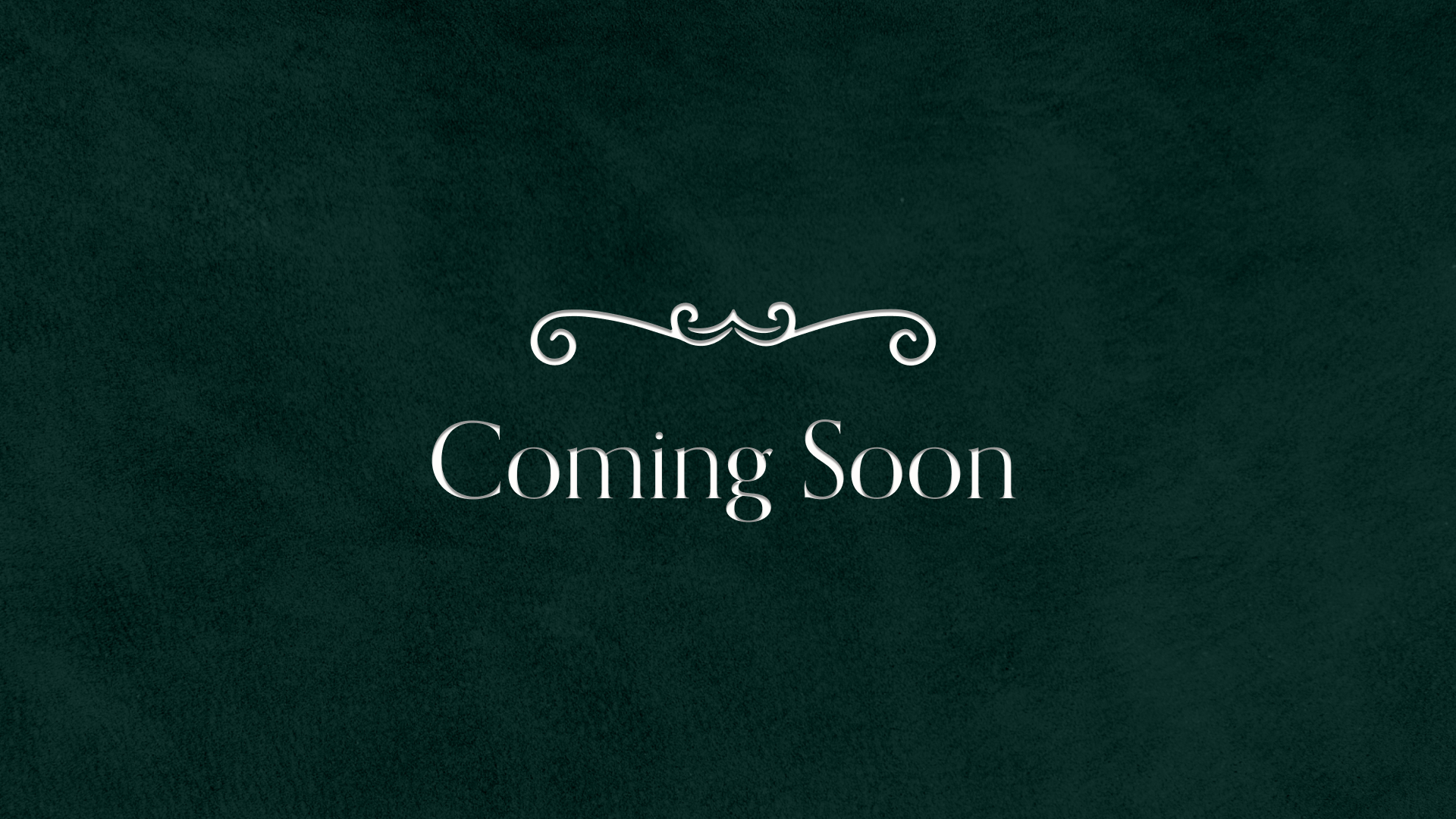 Dark green textured background with a white decorative line and the words "Coming Soon" in elegant font.