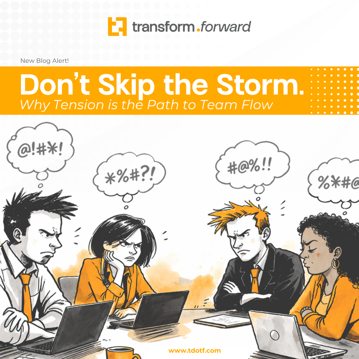 Don’t Skip the Storm - Why Tension is the Path to Team Flow