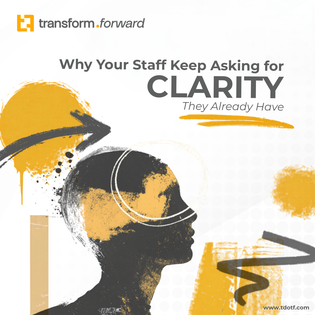 Why Your Staff Keep Asking for Clarity They Already Have