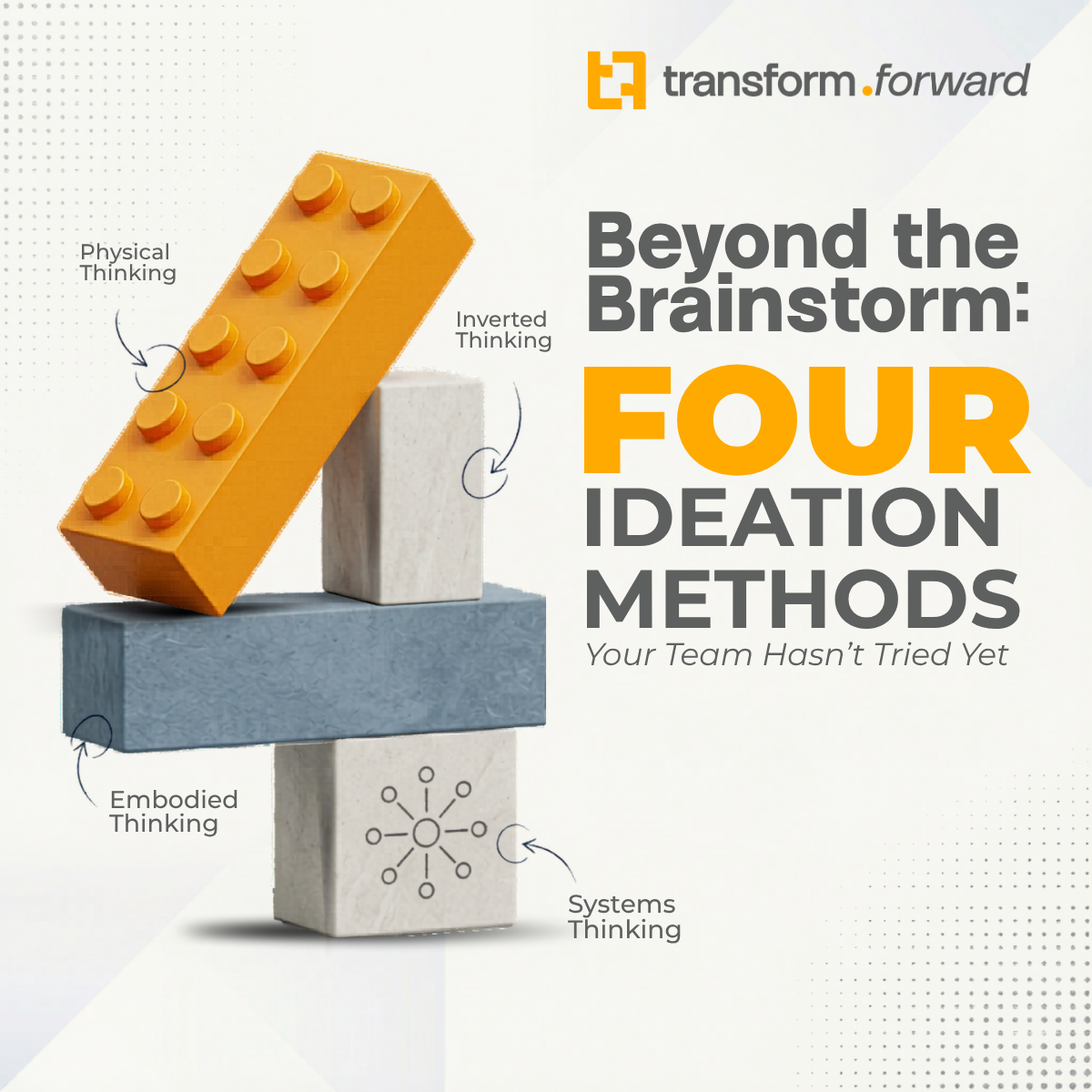 Beyond the Brainstorm: Four Ideation Methods Your Team Hasn't Tried Yet