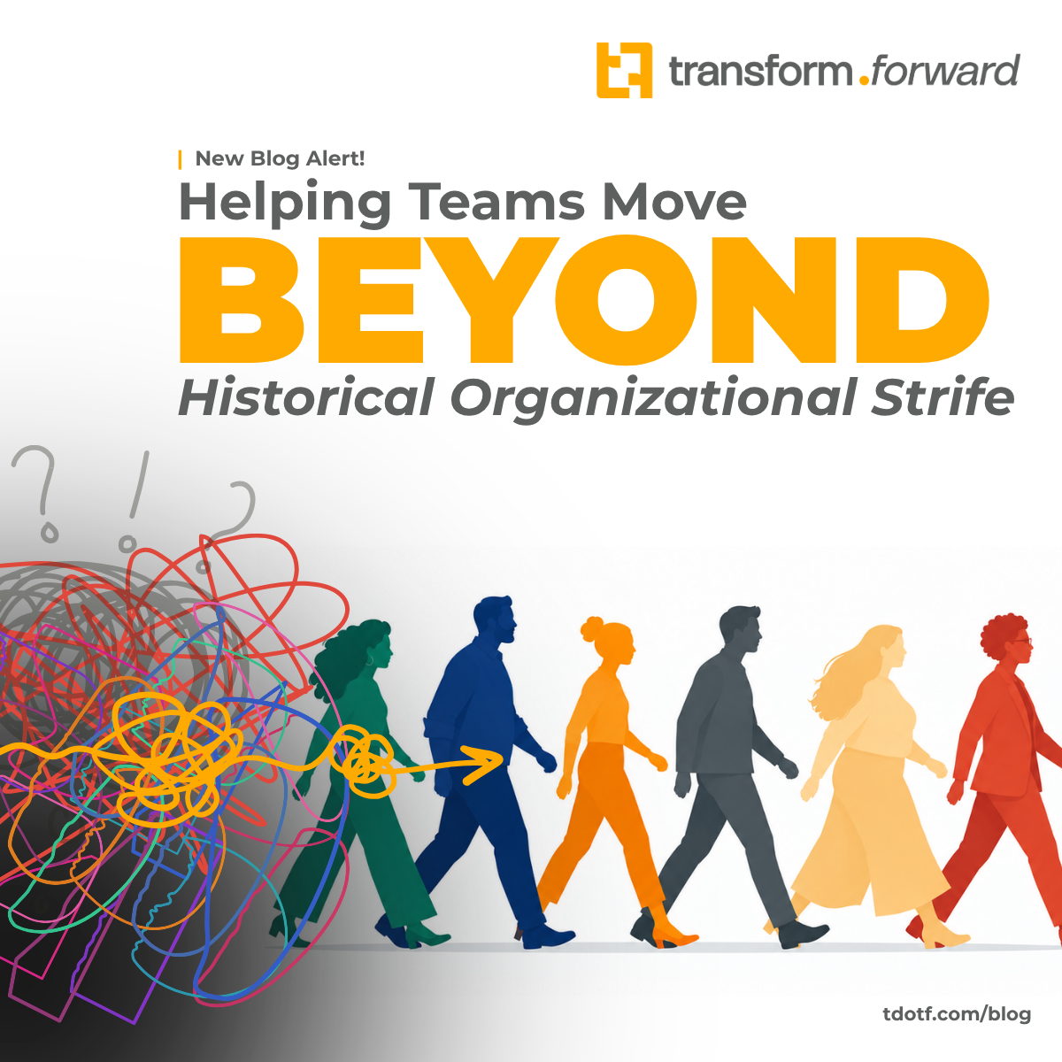 Helping Teams Move Beyond Historical Organizational Strife