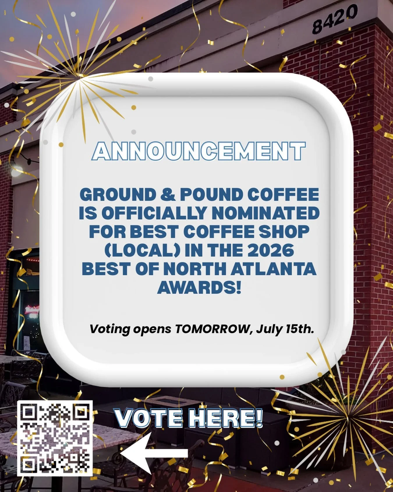 Tomorrow is the big day! 🎉 Ground &amp; Pound Coffee is officially nominated for Best Coffee Shop (Local) in the 2026 Best of North Atlanta Awards! We took 2nd place last year, but this year, we want #1! 🏆 Voting opens TOMORROW, July 15th. Get read
