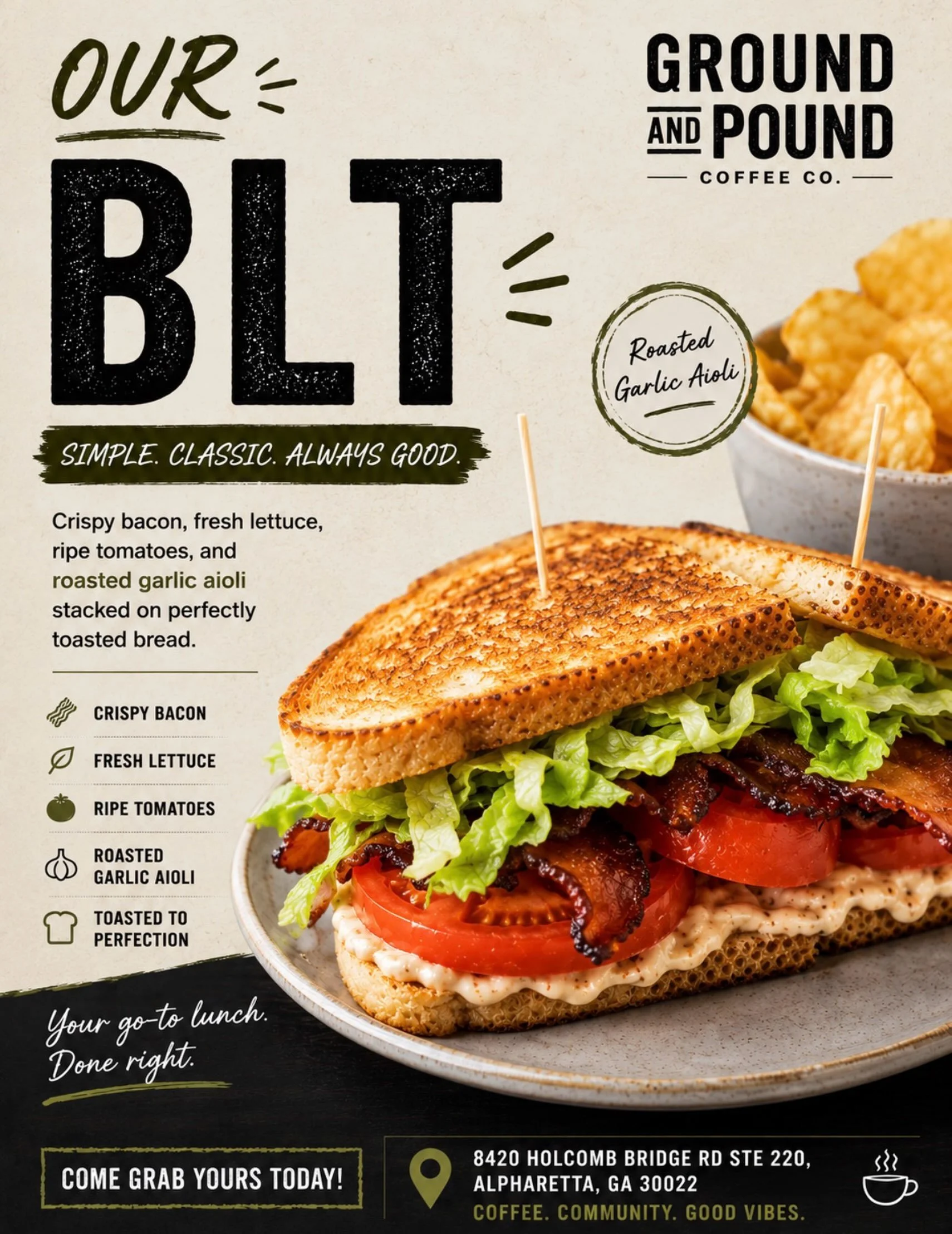 Simple. Classic. Always good. 🥓🥬🍅

Meet the sandwich that never goes out of style. Our BLT is stacked with crispy bacon, fresh lettuce, ripe tomatoes, and roasted garlic aioli on perfectly toasted bread. Pair it with your favorite side, and lunch 