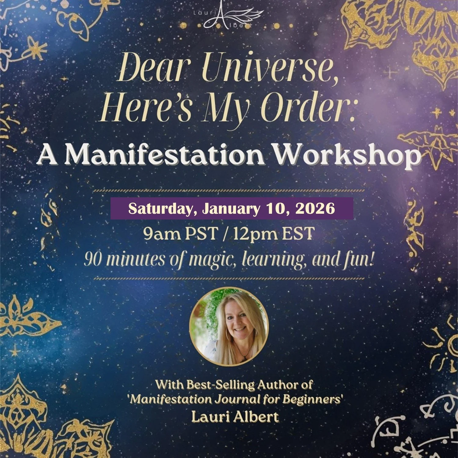 Dear Universe. Here’s My Order...A Manifestation Workshop