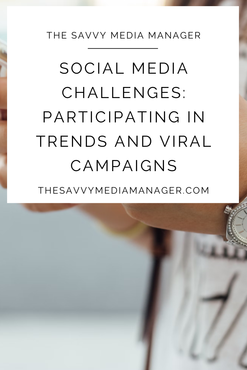 Social Media Challenges: Participating in Trends and Viral Campaigns