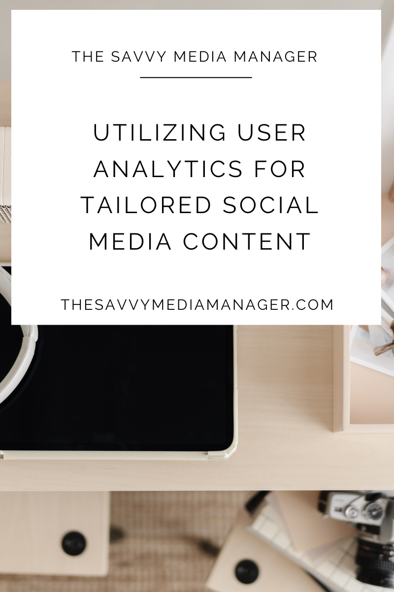 Utilizing User Analytics for Tailored Social Media Content