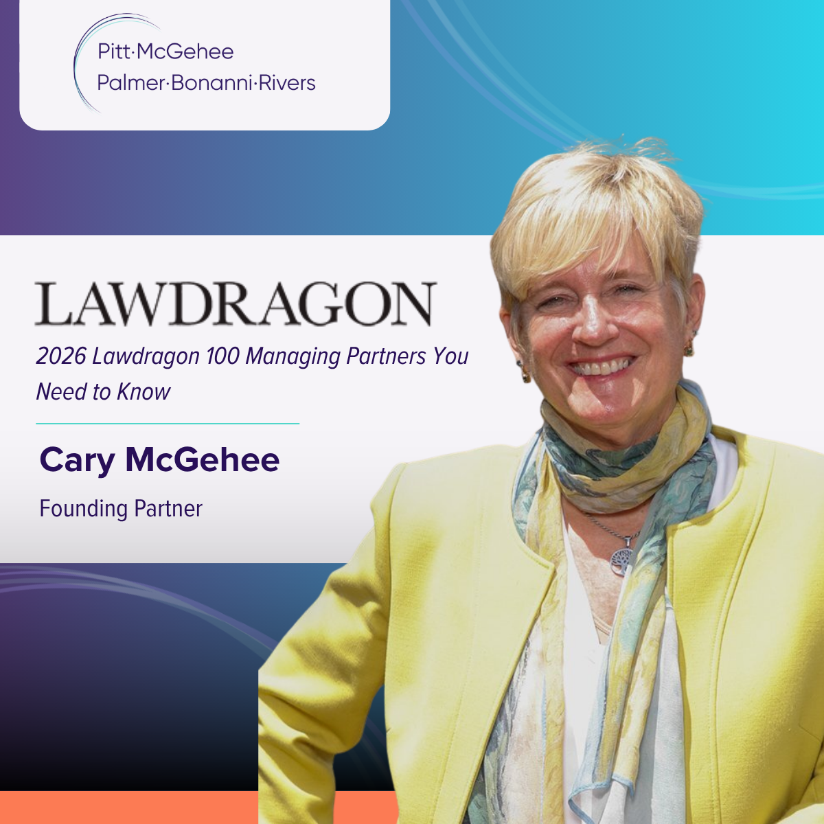 Pitt McGehee Palmer Bonanni &amp; Rivers Celebrates Cary McGehee's Recognition in The 2026 Lawdragon 100 Managing Partners You Need to Know guide&nbsp;