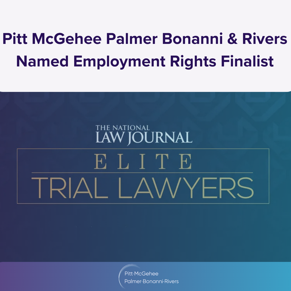 Pitt McGehee Palmer Bonanni &amp; Rivers Named 2026 Employment Rights Finalist for The National Law Journal’s Elite Trial Lawyers Awards