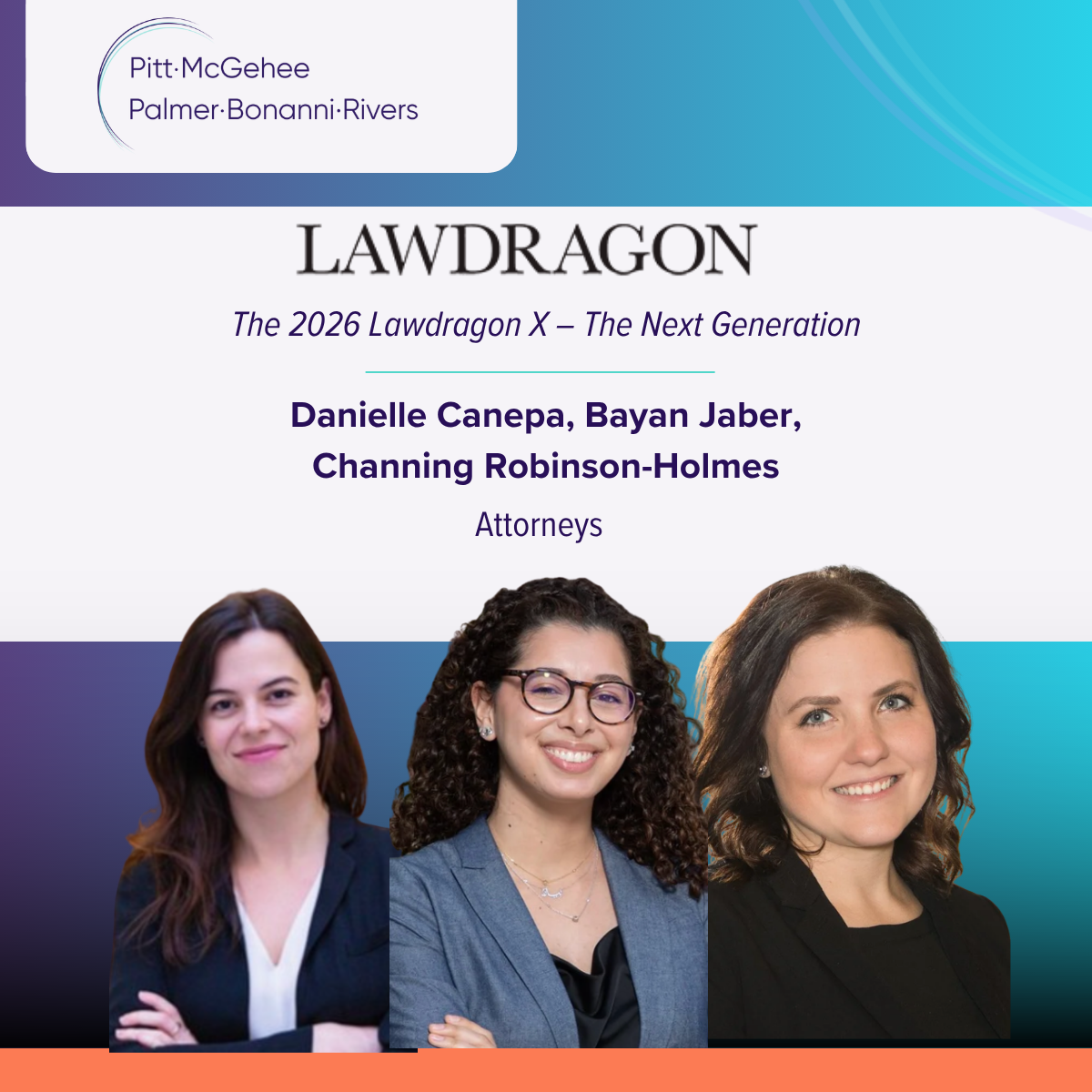 Danielle Canepa, Bayan Jaber, and Channing Robinson-Holmes' Recognized in the 2026 Lawdragon 500 X – The Next Generation Guide&nbsp;