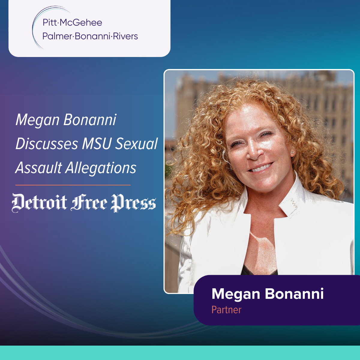 Partner Megan Bonanni Quoted in Detroit Free Press on MSU Sexual Assault Allegations&nbsp;