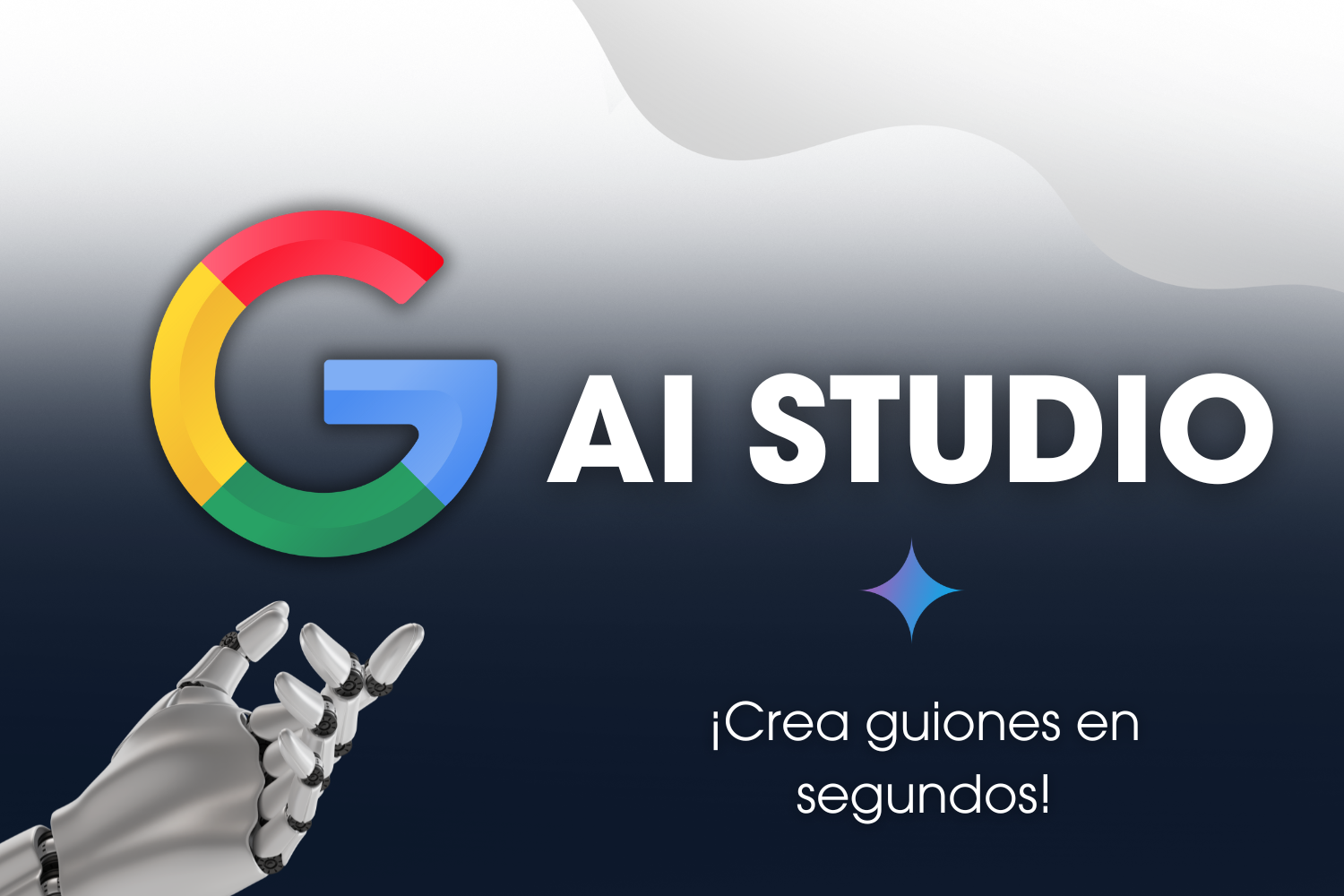 Mano robótica sosteniendo el logo de Google sobre un fondo azul, con el texto 'Google AI Studio crea guiones en segundos con inteligencia artificial y el logotipo de Gemini'