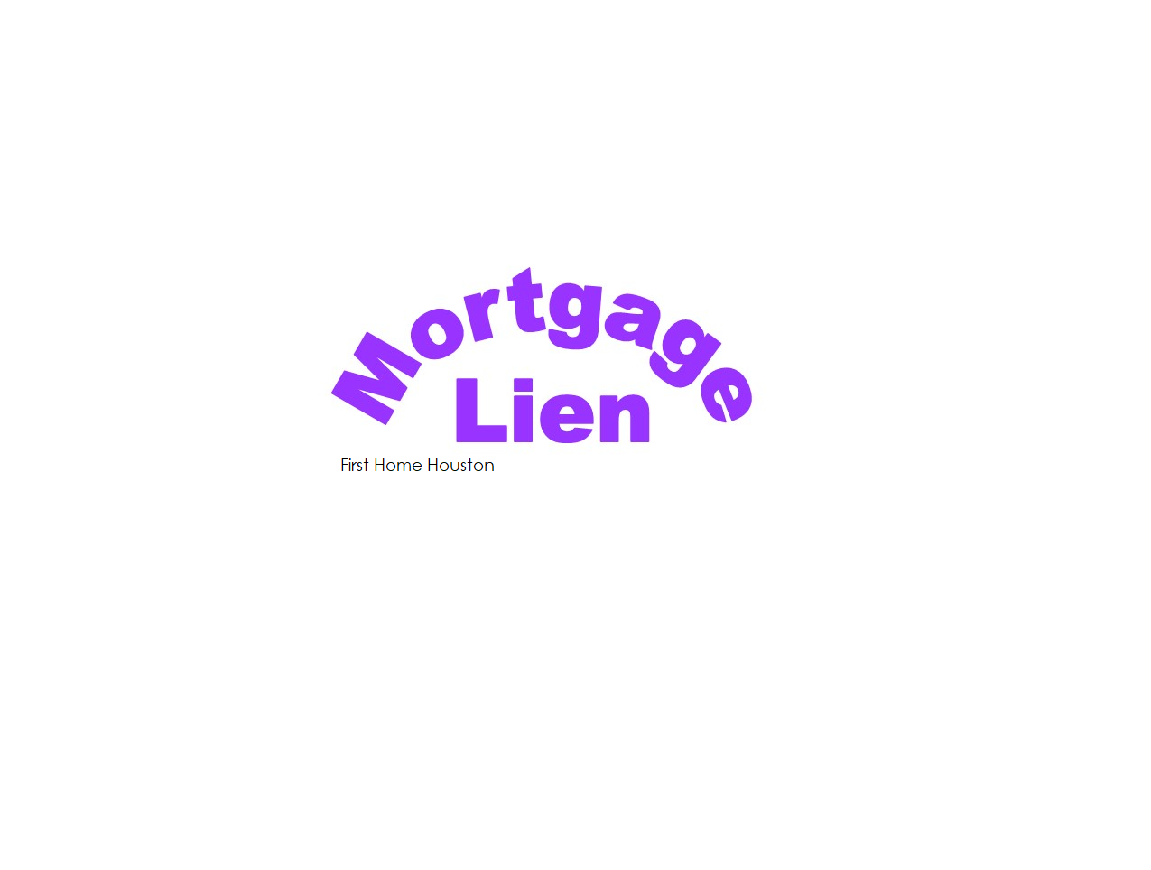 10 Plus Things Houston First Time Home Buyers Need to Know About Mortgage Lien